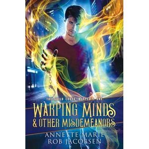 Warping Minds & Other Misdemeanors -- Annette Marie